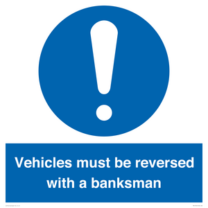 Vehicles must be reversed with a banksman